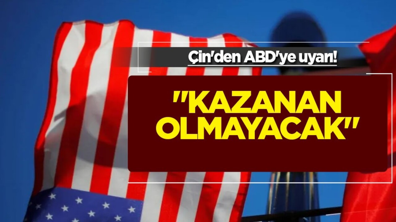 Çin'den ABD Başkanı Trump'a şaşırtıcı uyarı: 'Kazanan olmayacak'! Uyarısı gündeme geldi