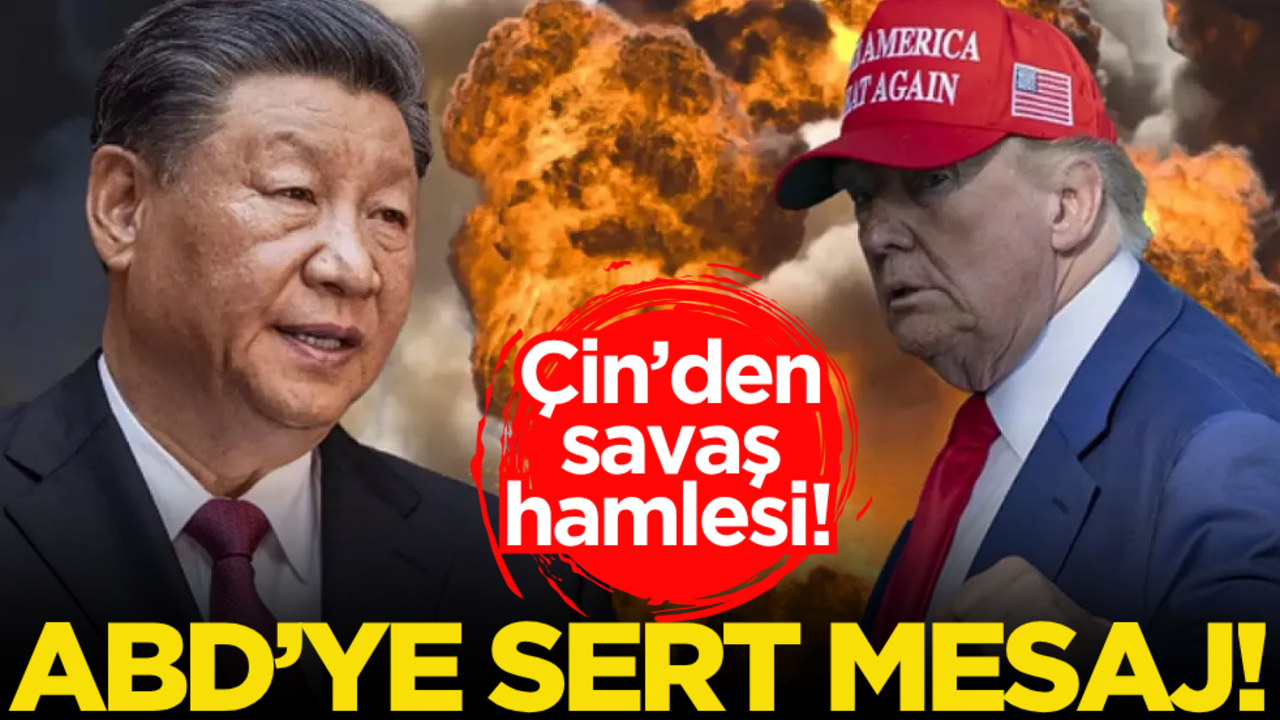 Çin’den savaş hamlesi! ABD’ye sert  alın"