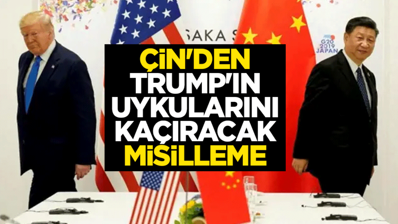 Çin'den Trump'ın uykularını kaçıracak misilleme