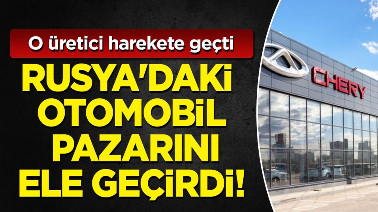Çinli Chery, tarafından Rusya'nın otomobil pazarı ele geçirildi! Resmen hedef aldılar! Karşılık bulur mu?