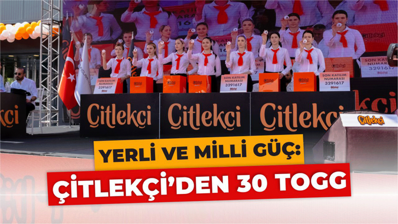 Çitlekçi'den milli hamleye destek: 30 TOGG talihlisine ulaştı