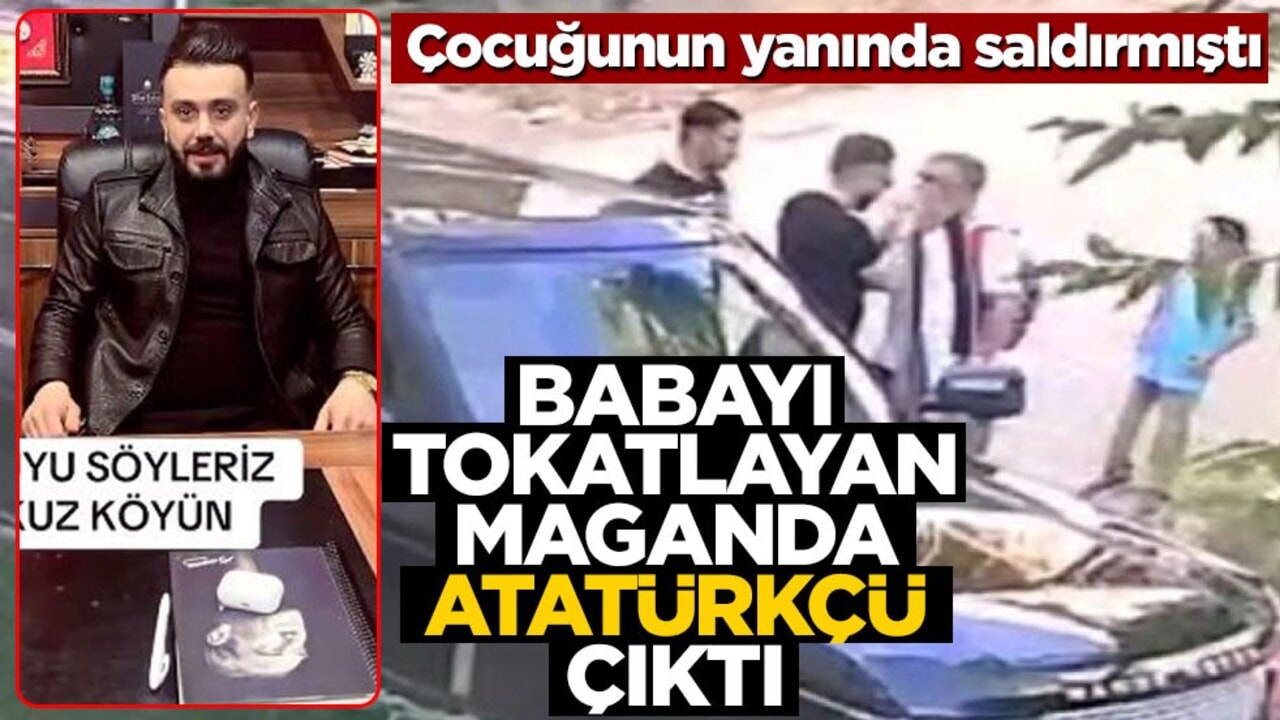 Çocuğunun yanında saldırmıştı! Babayı tokatlayan maganda Atatürkçü çıktı