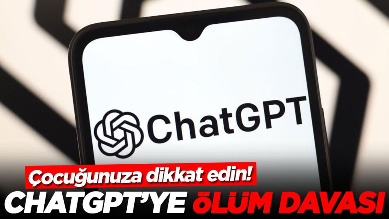 Çocuğunuza dikkat edin! ChatGPT'ye ölüm davası