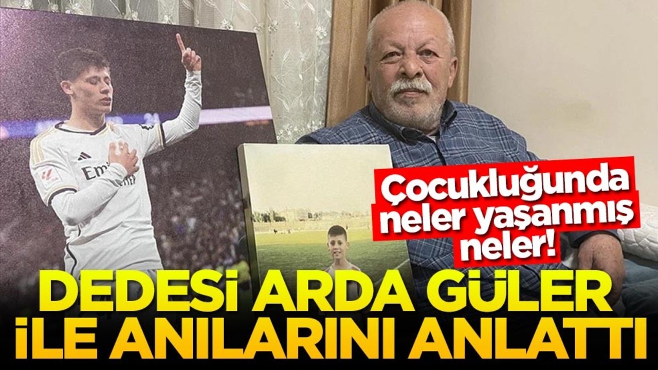 Çocukluğunda neler yaşanmış neler! Dedesi Arda Güler ile anılarını anlattı