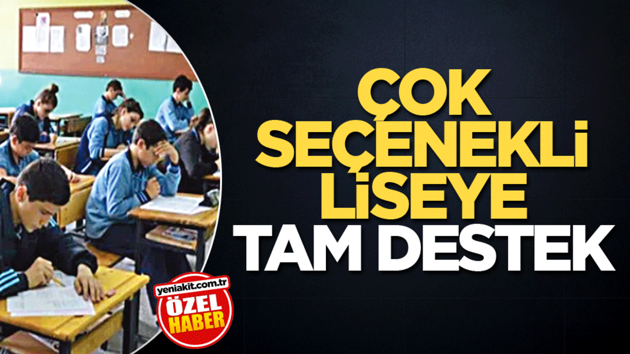 Çok seçenekli liseye tam destek