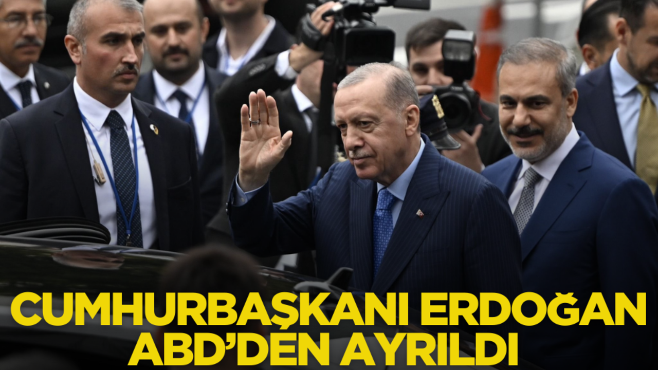 Cumhurbaşkanı Erdoğan ABD’den ayrıldı