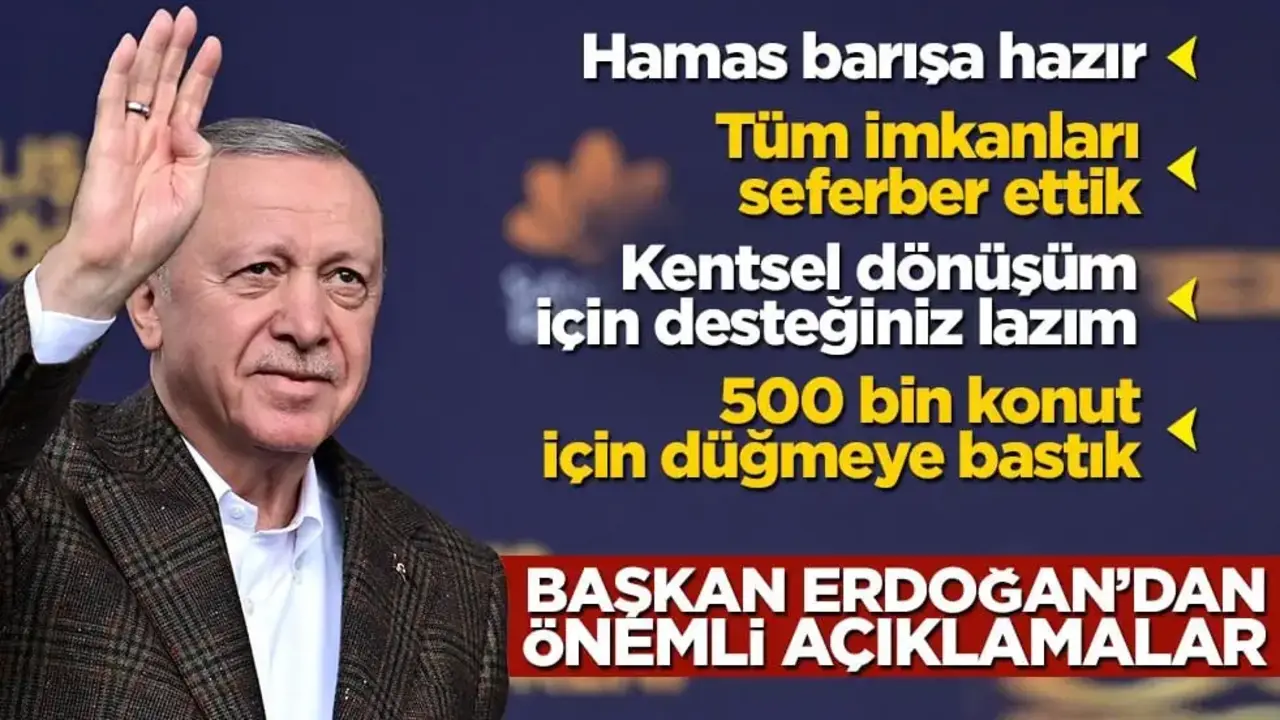 Cumhurbaşkanı Erdoğan: Hamas barışa hazır olduğunu gösterdi