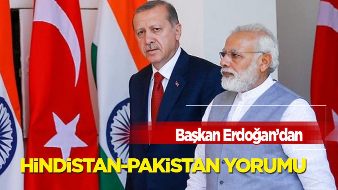 Cumhurbaşkanı Erdoğan: (Hindistan-Pakistan gerilimi) Bizim bu tarz krizlerde duruşumuz bellidir