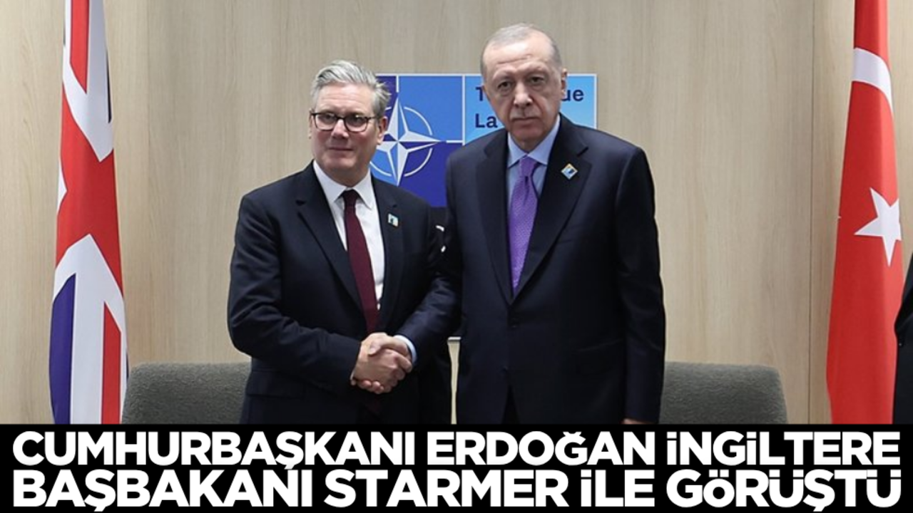 Cumhurbaşkanı Erdoğan, İngiltere Başbakanı Starmer ile görüştü