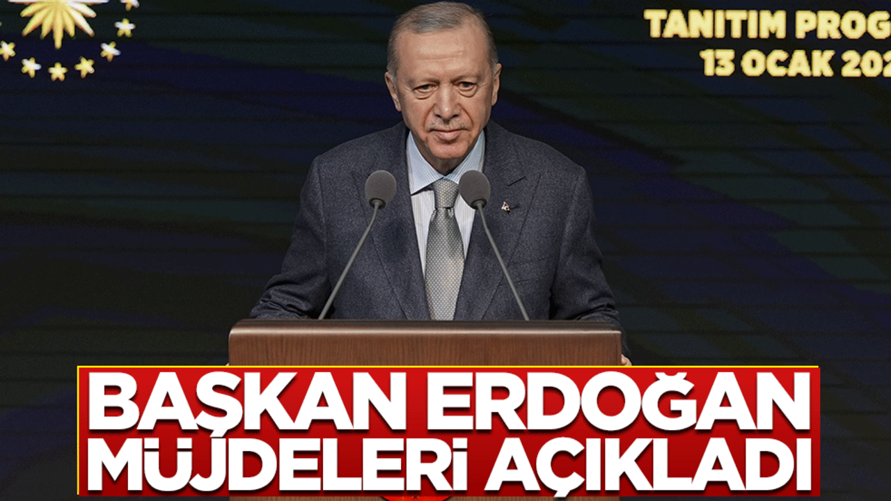 Cumhurbaşkanı Erdoğan müjdeleri açıkladı