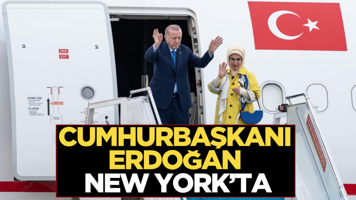 Cumhurbaşkanı Erdoğan, New York’ta!