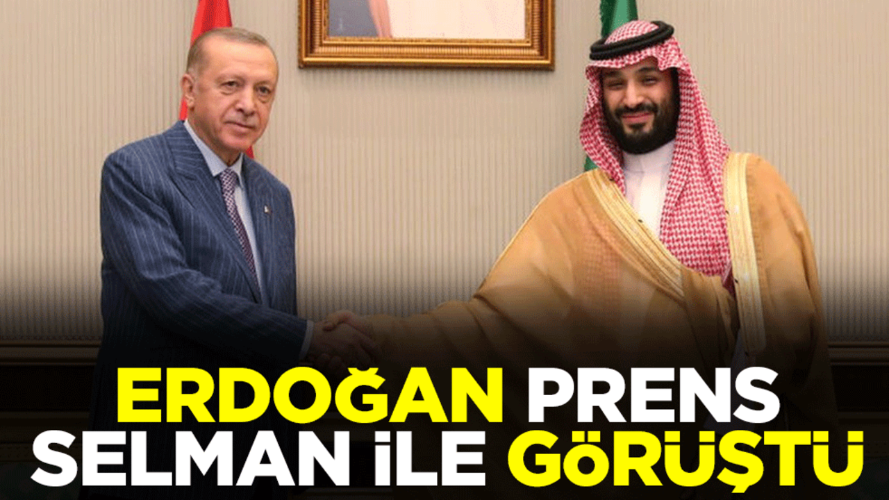 Cumhurbaşkanı Erdoğan Prens Selman ile görüştü