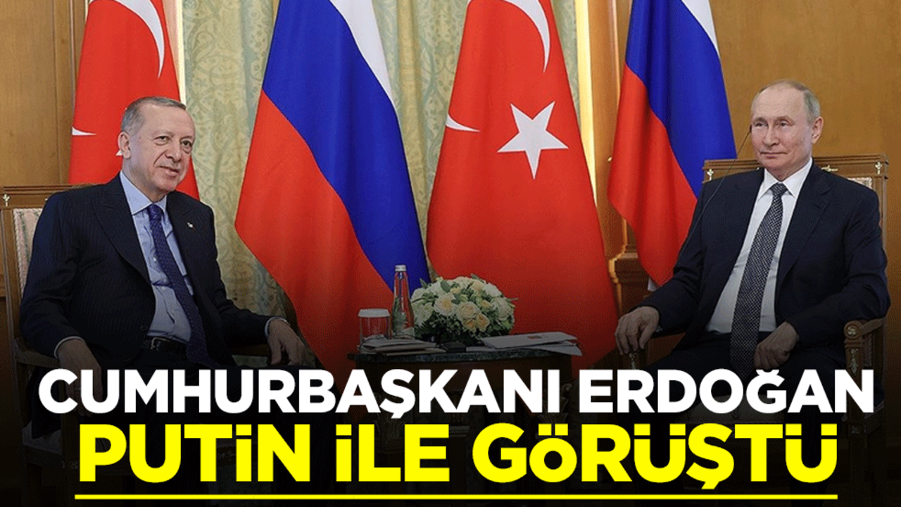 Cumhurbaşkanı Erdoğan Rusya lideri Putin ile görüştü