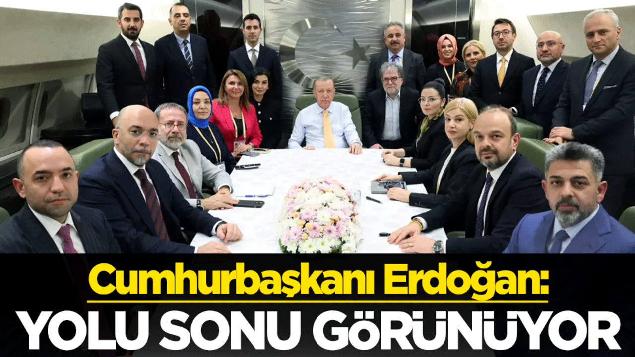 Cumhurbaşkanı Erdoğan: Yolun sonu görünüyor