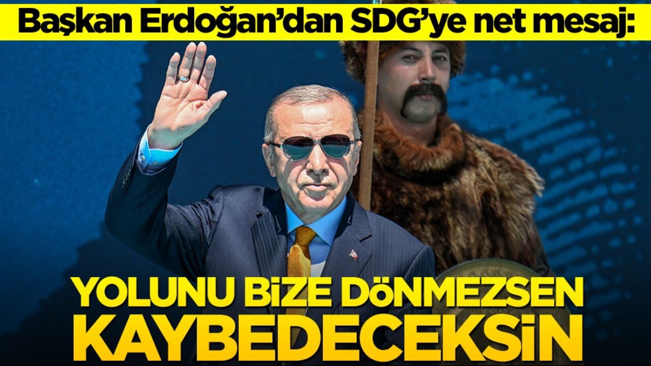 Cumhurbaşkanı Erdoğan: Yönünü Ankara ve Şam'a dönen kazanacak