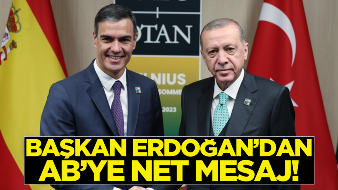 Cumhurbaşkanı Erdoğan’dan AB’ye net mesaj!