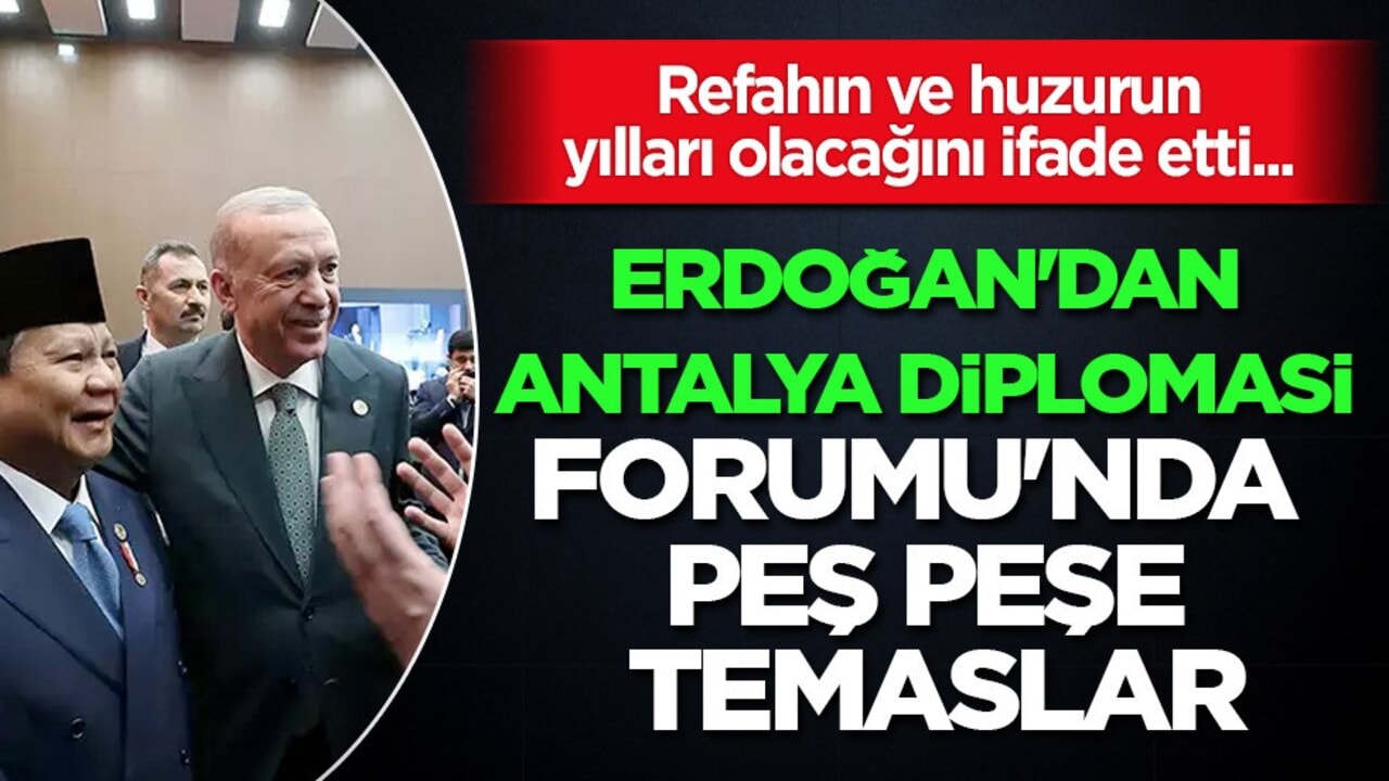 Cumhurbaşkanı Erdoğan'dan Antalya Diplomasi Forumu'nda peş peşe temaslar