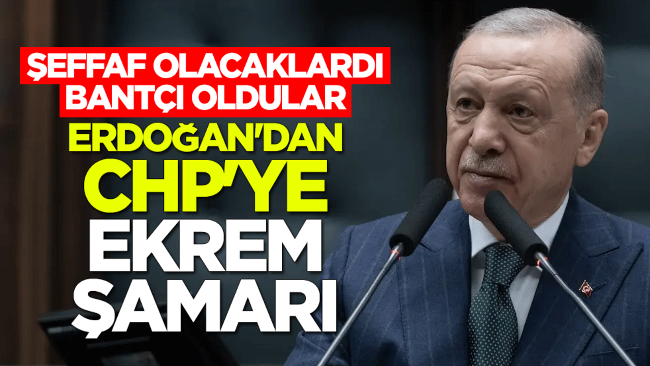 Cumhurbaşkanı Erdoğan'dan CHP'ye Ekrem İmamoğlu şamarı: Şeffaf olacaklardı bantçı oldular