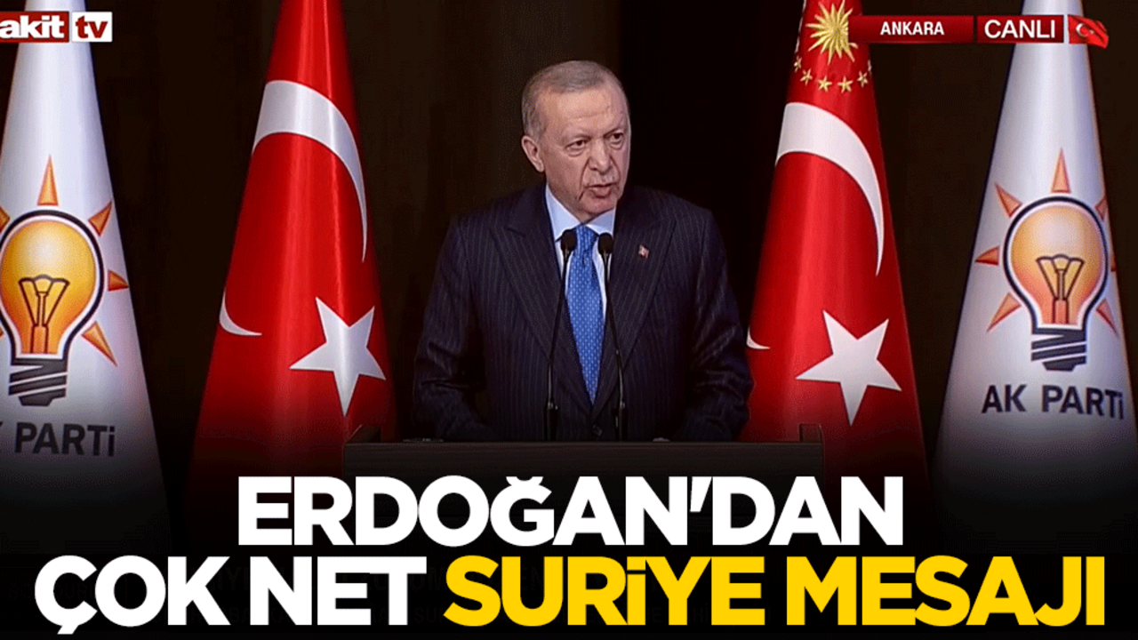 Cumhurbaşkanı Erdoğan'dan çok net Suriye mesajı