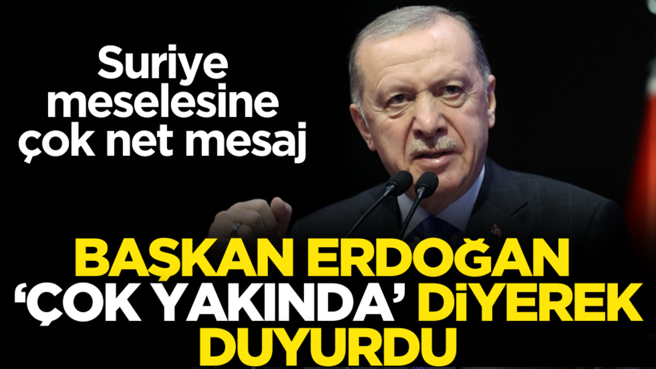 Cumhurbaşkanı Erdoğan’dan flaş Suriye açıklaması! ‘Çok yakında’ diyerek duyurdu