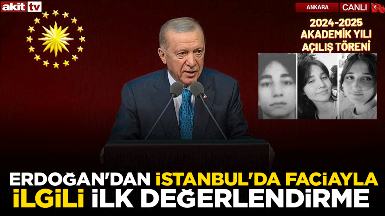 Cumhurbaşkanı Erdoğan'dan İstanbul'da faciayla ilgili ilk değerlendirme