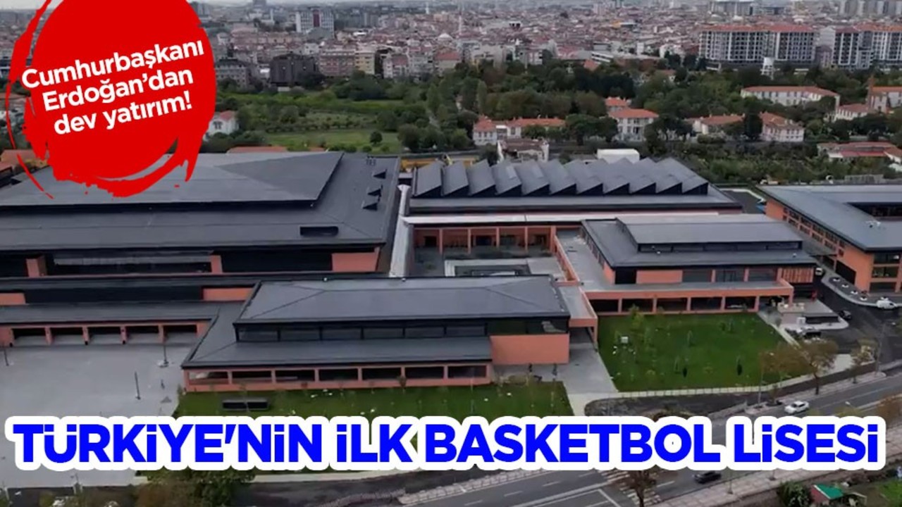 Türkiye'de ilklerin merkezi Başkan Erdoğan’dan: Dev ilk Basketbol Lisesi bugün açılacak! Sevinç büyüyor