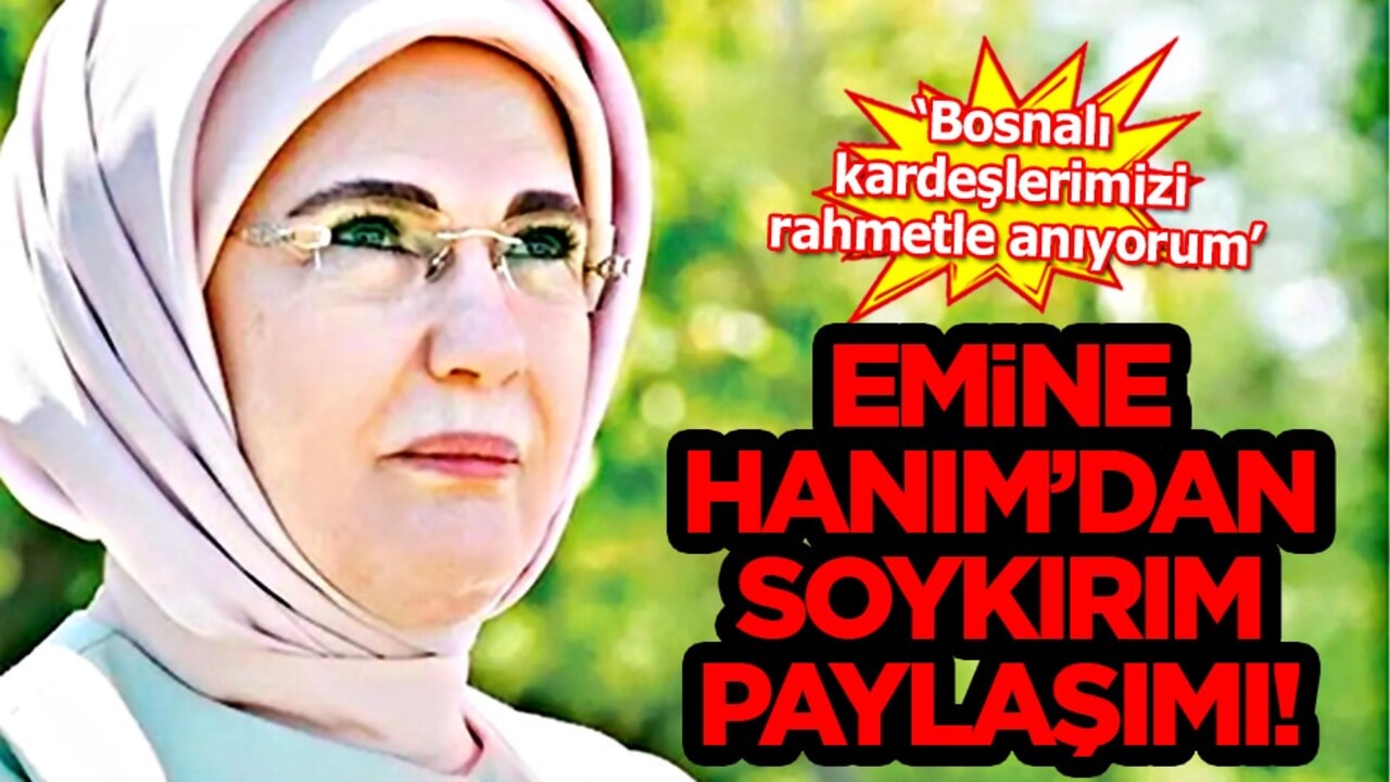 Cumhurbaşkanı Erdoğan'ın eşi Emine Erdoğan'dan Srebrenitsa Soykırımı'nın 30. yılı paylaşımı