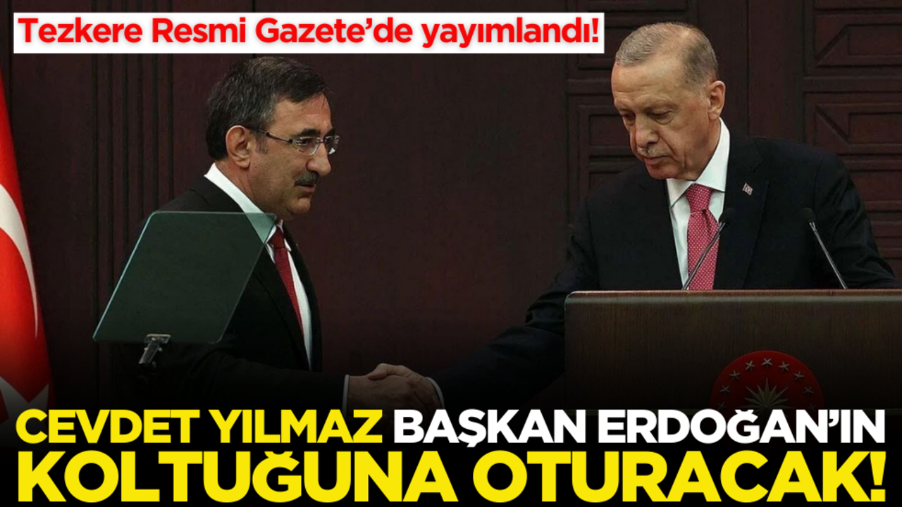 Cumhurbaşkanlığına Cevdet Yılmaz vekalet edecek