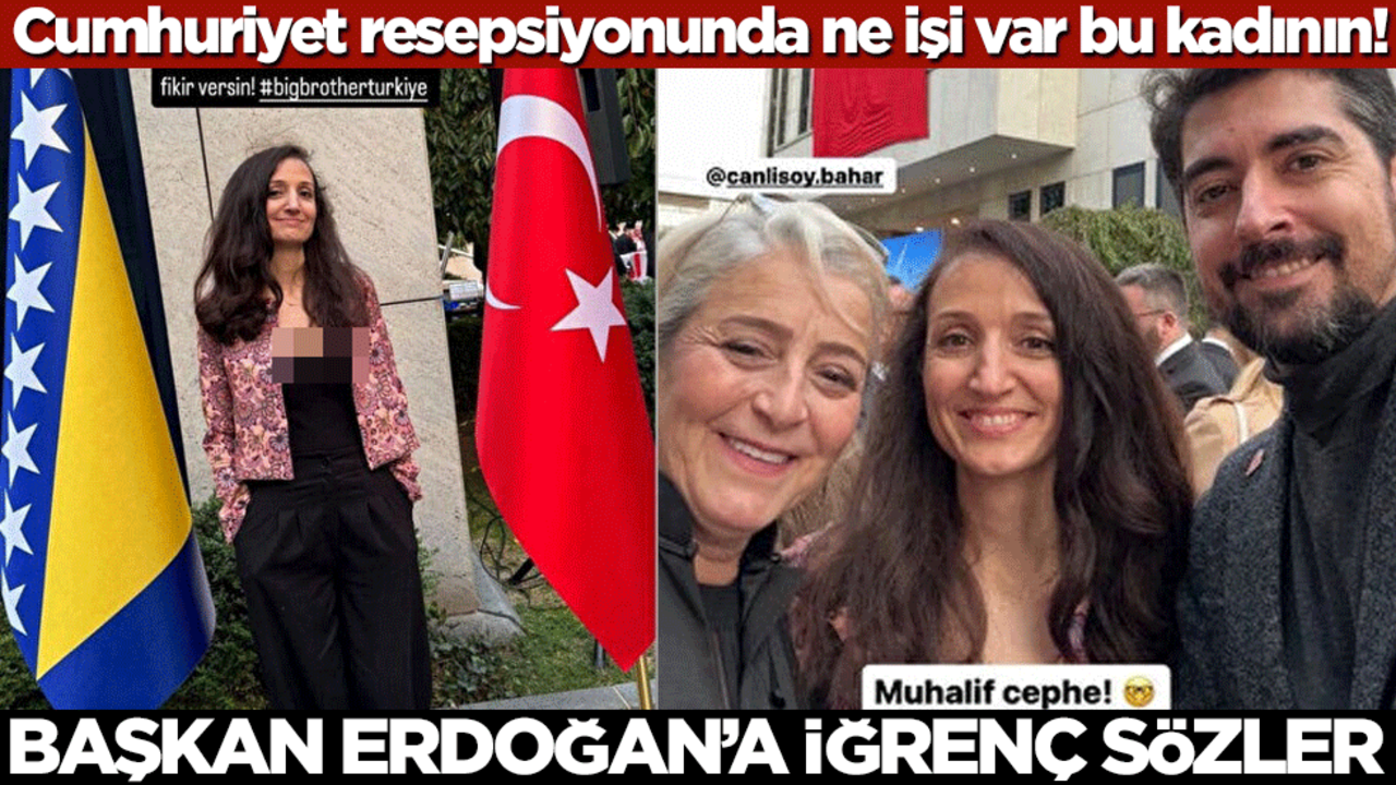 Cumhuriyet resepsiyonunda ne işi var bu kadının! Başkan Erdoğan’a iğrenç sözler