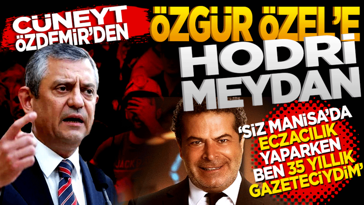 Cüneyt Özdemir’den Özgür Özel’e Hodri Meydan!