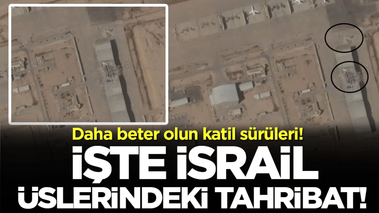 Daha beter olun katil sürüleri! İşte İsrail üslerindeki tahribat