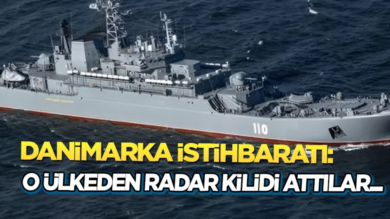 Danimarka istihbaratı açıkladı: Rus savaş gemileri radar kilidi attı! Rusya’dan dünyaya hatırlatma...