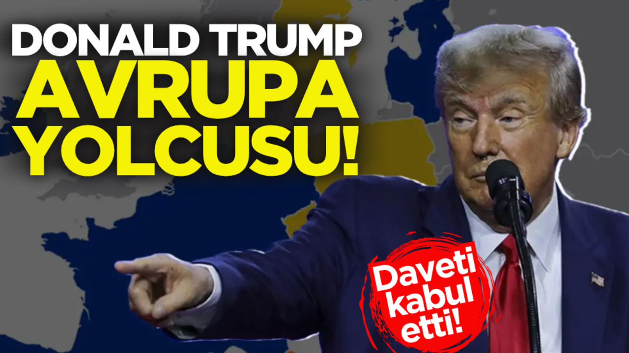Daveti kabul etti! ABD Başkanı Trump Avrupa yolcusu