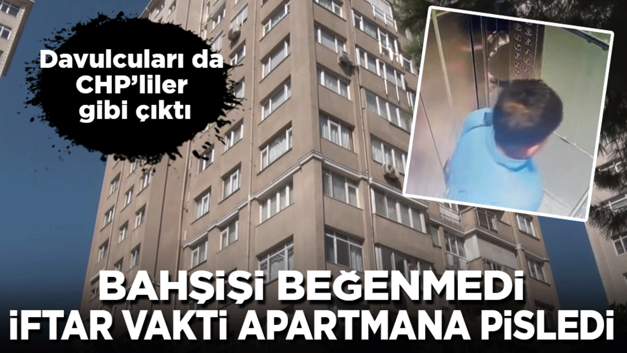 Davulcuları da kendileri gibi: Bahşişi beğenmedi iftar vakti apartmana pisledi!
