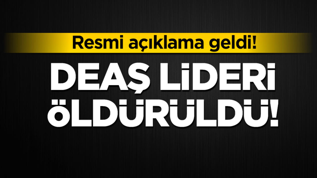 DEAŞ'ın lideri öldürüldü!