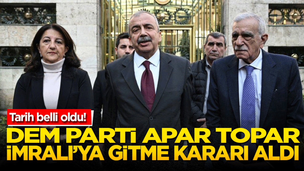 DEM Parti apar topar İmralı’ya gidiyor! Tarih belli oldu