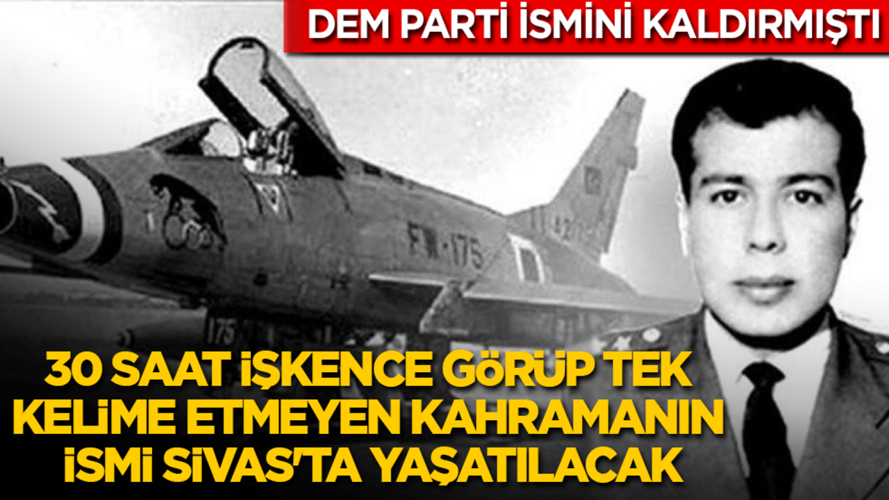 DEM Parti ismini kaldırmıştı: 30 saat işkence görüp tek kelime etmeyen kahramanın adı Sivas'ta yaşatılacak