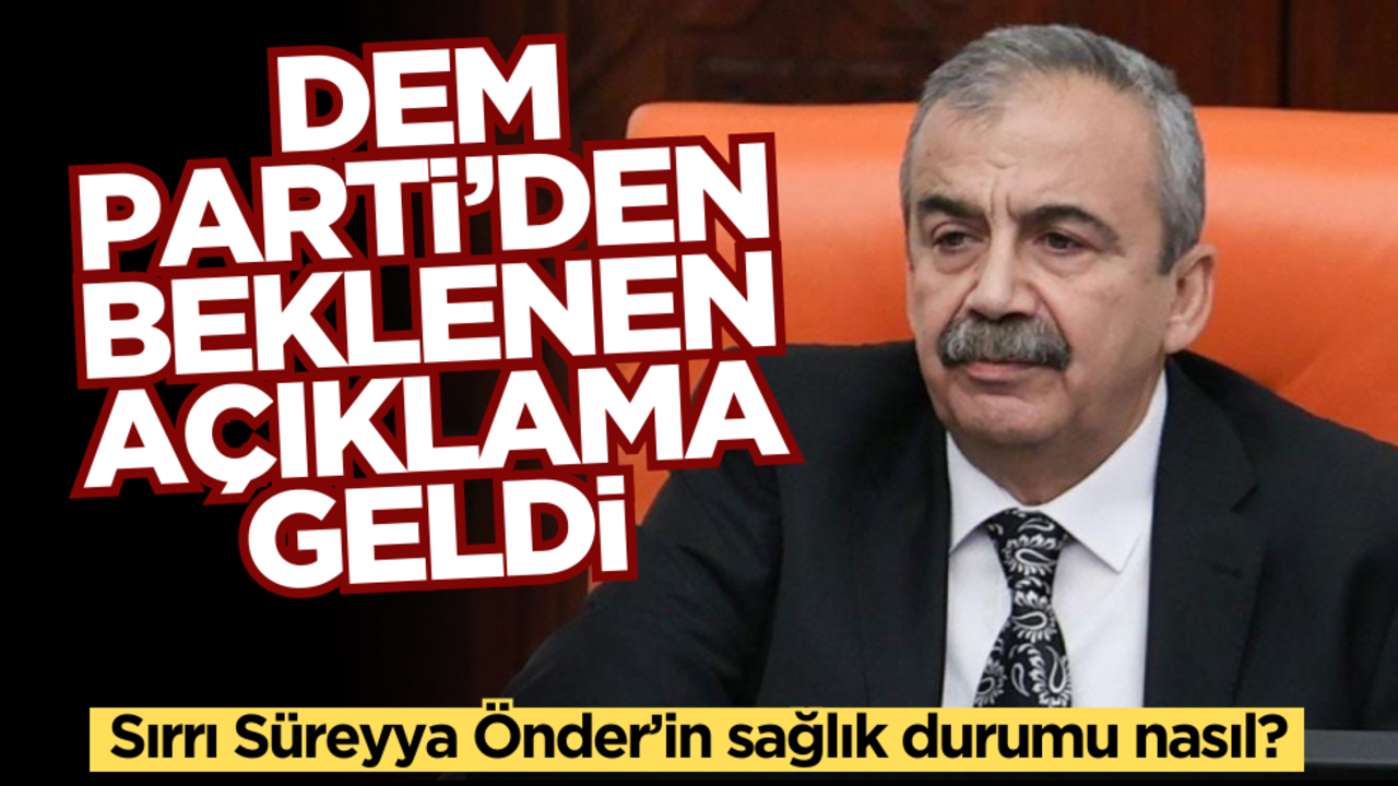 DEM Parti ‘Sırrı Süreyya Önder’in son durumunu açıkladı