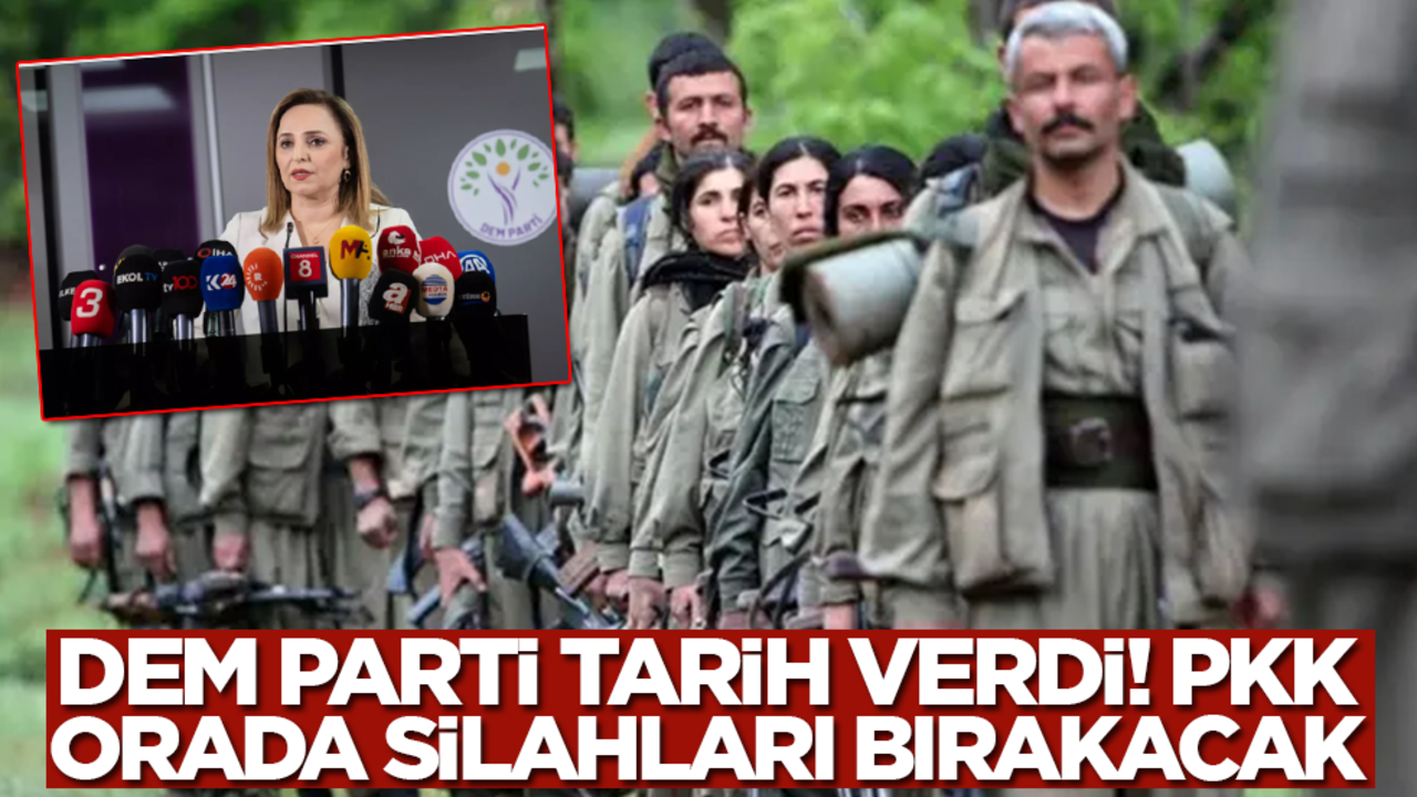DEM Parti tarih verdi! PKK orada silahları bırakacak