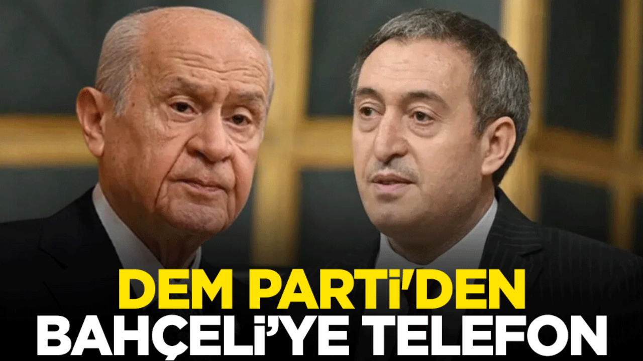 DEM Parti'den Devlet Bahçeli’ye telefon