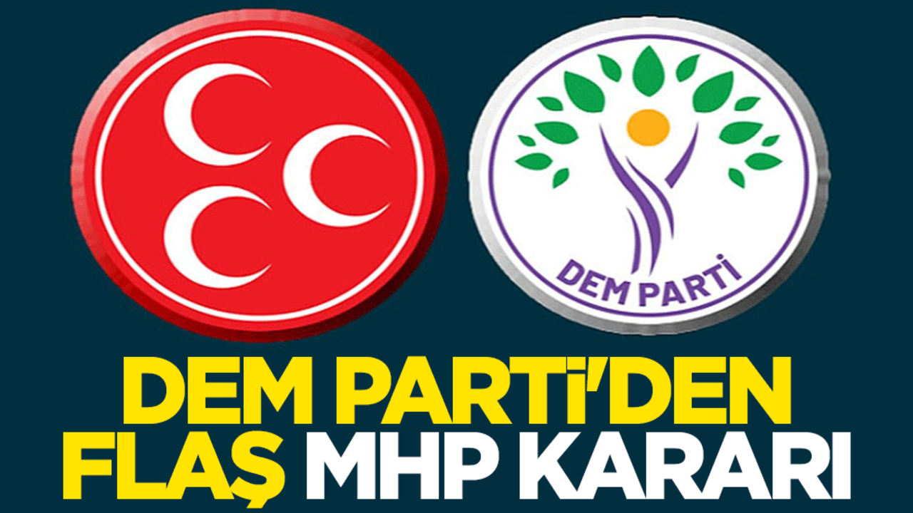 DEM Parti'den flaş MHP kararı