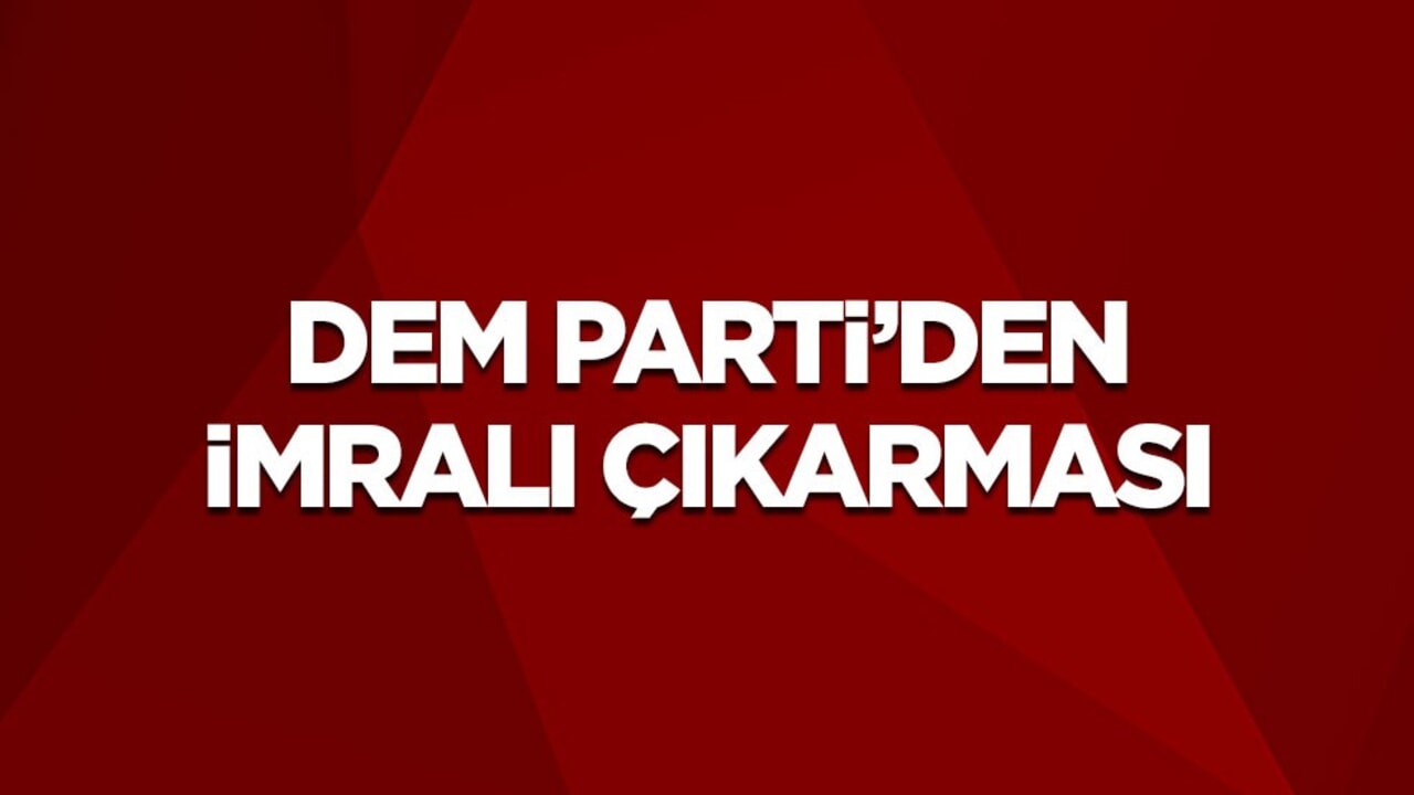 DEM Parti'den İmralı çıkarması