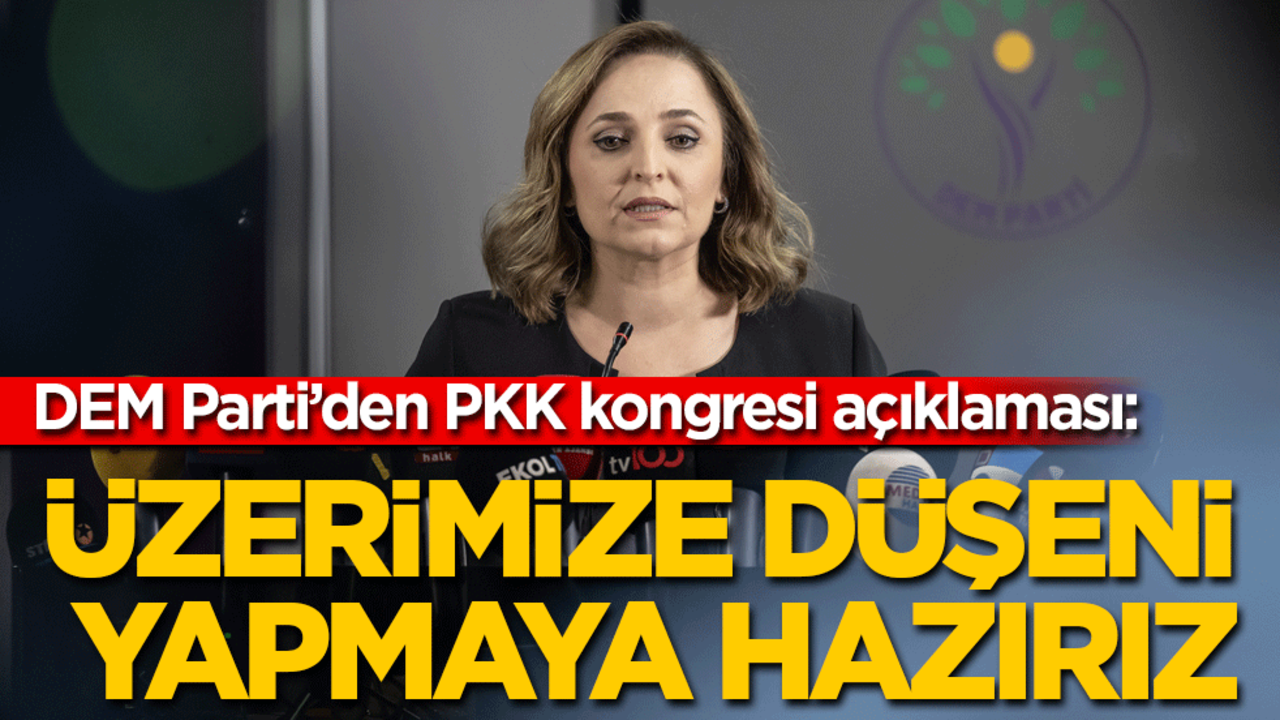 DEM Parti’den 'PKK kongresi' açıklaması: Üzerimize düşeni yapmaya hazırız!