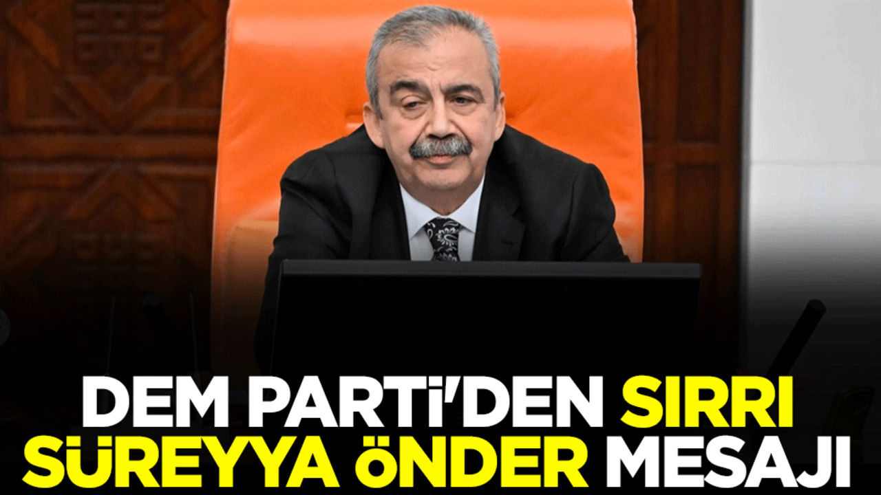DEM Parti'den Sırrı Süreyya Önder mesajı