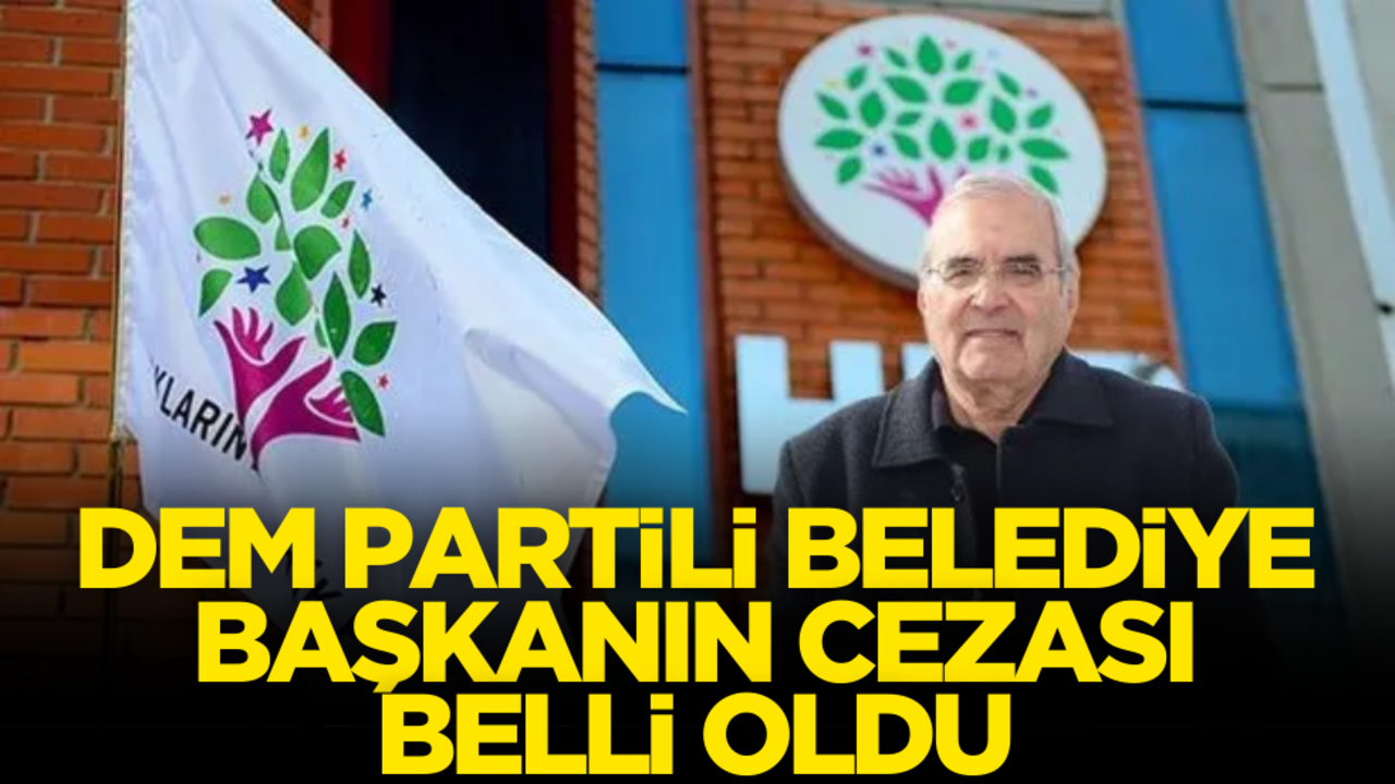 DEM Partili belediye başkanının cezası belli oldu
