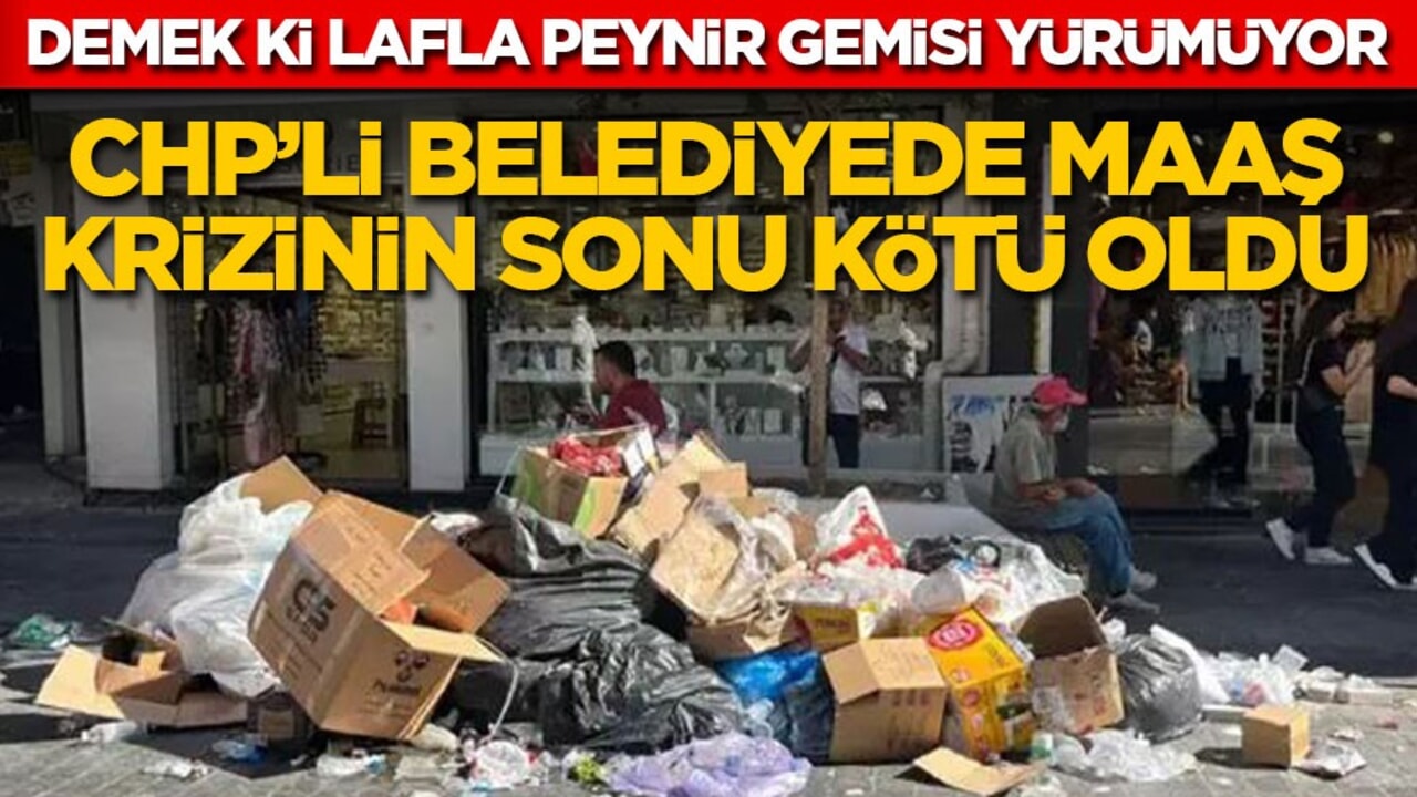Demek ki lafla peynir gemisi yürümüyor: CHP'li belediyede maaş krizinin sonu kötü oldu!