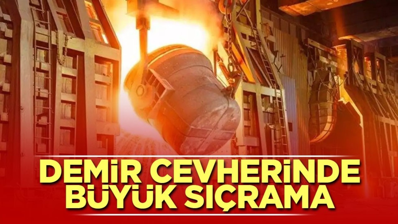 Demir cevherinde büyük sıçrama
