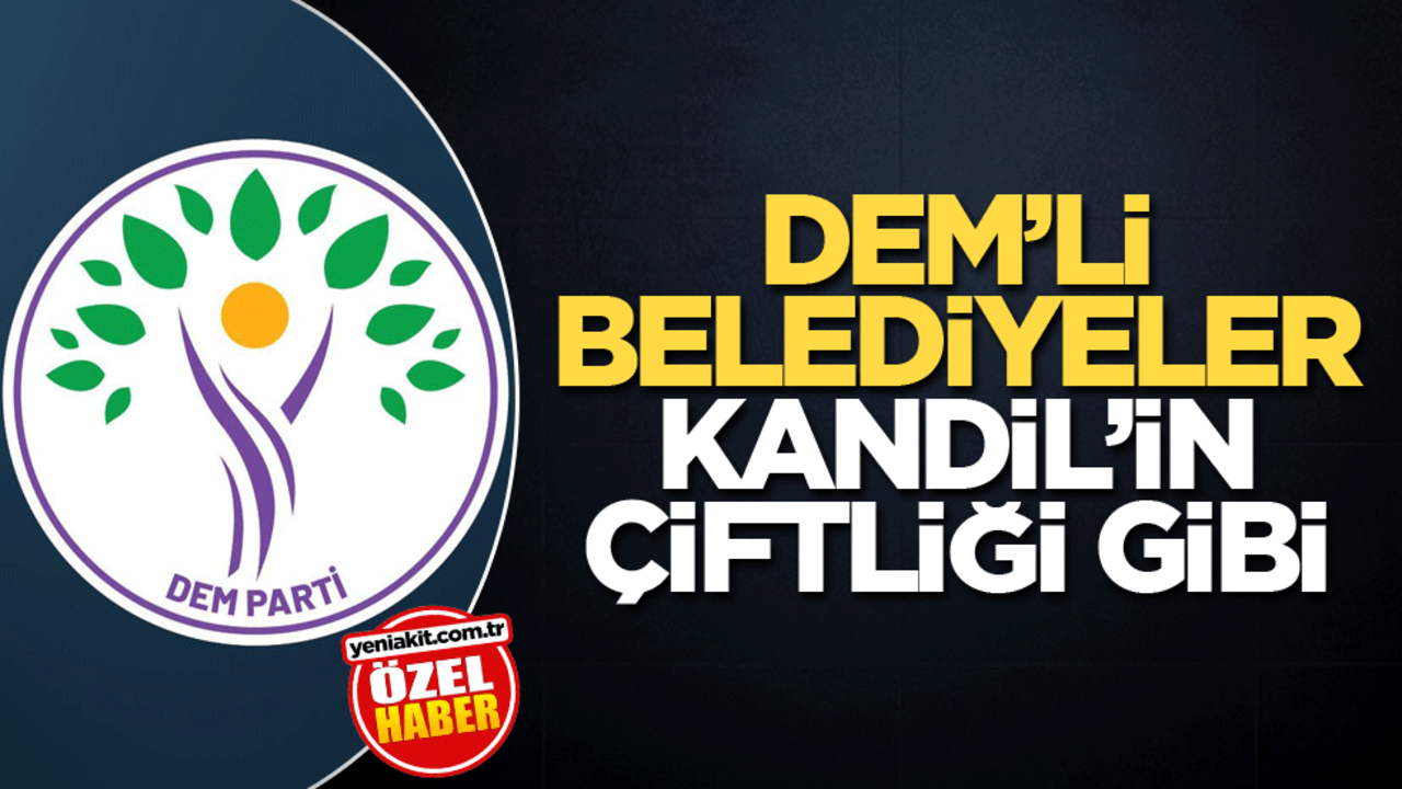 DEM’li belediyeler Kandil’in çiftliği gibi