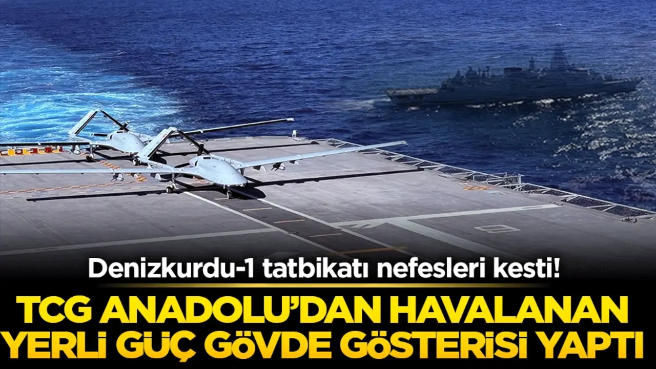 Denizkurdu-1 tatbikatı nefesleri kesti! TCG Anadolu’dan havalanan yerli güç gövde gösterisi yaptı