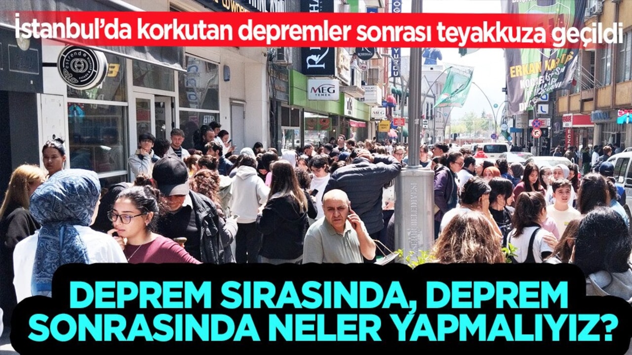 Deprem anında yapılması gerekenler! Deprem sırasında, deprem sonrasında ne yapmalıyız?